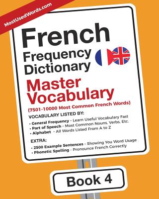 French Frequency Dictionary - Master Vocabulary: 7501-10000 Most Common French Words - Mostusedwords