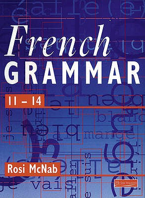 French Grammar 11-14 Pupil Book - McNab, Rosi