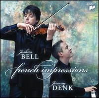 French Impressions - Jeremy Denk (piano); Joshua Bell (violin)