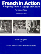 French in Action: A Beginning Course in Language and Culture: Workbook, Part 1