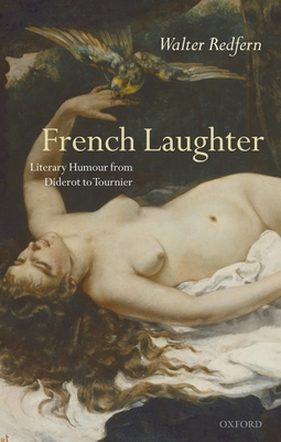 French Laughter: Literary Humour from Diderot to Tournier - Redfern, Walter