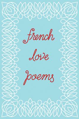 French Love Poems - New Directions, and Kogane, Tynan (Editor)