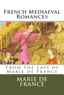 French Mediaeval Romances: From the Lays of Marie de France - Mason, Eugene (Translated by), and De France, Marie
