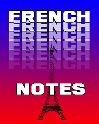 French Notes: French Journal, 8x10 Composition Book, Back To School Notebook, French Language Student Gift - Study Aids, On Target
