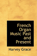 French Organ Music Past and Present