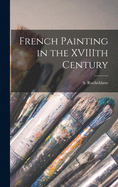 French Painting in the XVIIIth Century