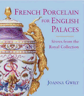 French Porcelain for English Palaces: Svres from the Royal Collection