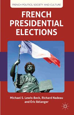 French Presidential Elections - Lewis-Beck, M., and Nadeau, R., and Blanger, .