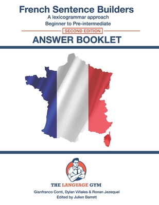 French Sentence Builders - Answer Book - Second Edition - Conti, Gianfranco, and Viales, Dylan, and Jezequel, Ronan