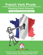 French Sentence Builders - Grammar - Verb Pivots: Unlocking French Grammar - Beginner to Pre Interm.