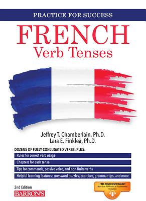 French Verb Tenses - Barron's Educational Series, and Chamberlain, Jeffrey T., and Mangiafico, Lara Finklea