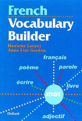 French Vocabulary Builder - Lanzer, Harriette, and Gordon, Anne Lise