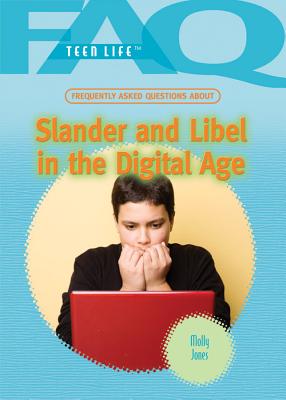 Frequently Asked Questions about Slander and Libel in the Digital Age - Jones, Marie D