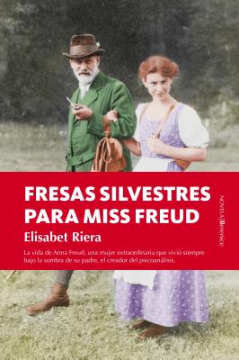 Fresas Silvestres Para Miss Freud - Riera, Elisabet