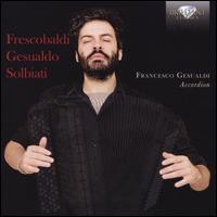 Frescobaldi, Gesualdo, Solbiati - Francesco Gesualdi (accordion)