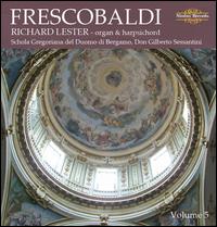 Frescobaldi, Vol. 5 - Elizabeth Lester (recorder); Judith Dolosso (baroque cello); Londa Ntotila (soprano); Polly Armitage (renaissance flute);...