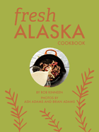 Fresh Alaska Cookbook