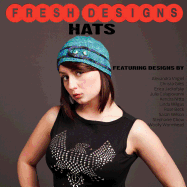 Fresh Designs: Hats - Okey, Shannon (Editor)