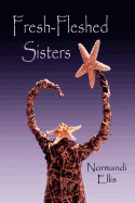 Fresh-Fleshed Sisters