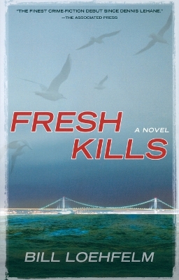 Fresh Kills - Loehfelm, Bill