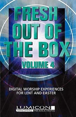 Fresh Out of the Box, Volume 4: Digital Worship Experiences for Lent and Easter - Moore, Jason