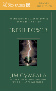 Fresh Power: Experiencing the Vast Resources of the Spirit of God - Cymbala, Jim, and Merrill, Dean