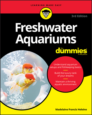 Freshwater Aquariums for Dummies - Heleine, Madelaine Francis