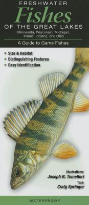 Freshwater Fishes of the Great Lakes: A Guide to Game Fishes - Tomelleri, Joseph R, and Springer, Craig, PhD