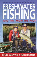 Freshwater Fishing: 100 Tips from the Pros