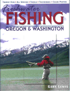 Freshwater Fishing Oregon & Washington - Lewis, Gary