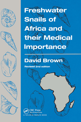 Freshwater Snails Of Africa And Their Medical Importance - Brown, David S
