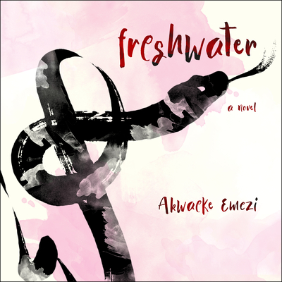 Freshwater - Emezi, Akwaeke (Narrator)