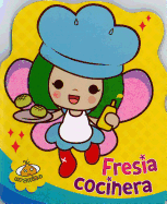 Fresia, Cocinera