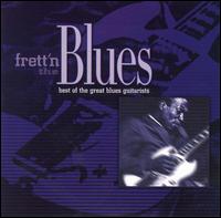 Frett'n the Blues: Best of the Great Blues Guitarists - Various Artists