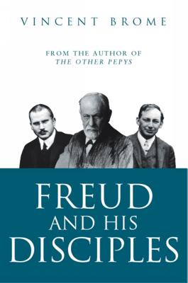 Freud and His Disciples - Brome, Vincent