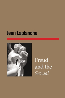 Freud and the Sexual - LaPlanche, Jean