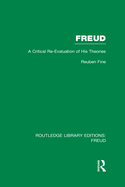 Freud (Rle: Freud): A Critical Re-Evaluation of His Theories
