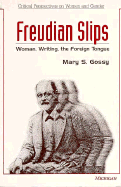 Freudian Slips: Woman, Writing, the Foreign Tongue