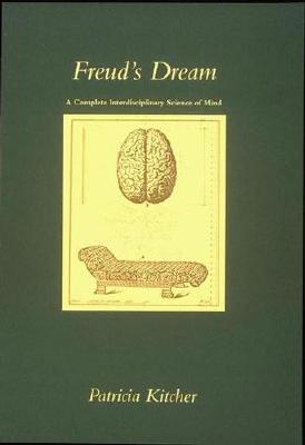 Freud's Dream: A Complete Interdisciplinary Science of Mind - Kitcher, Patricia