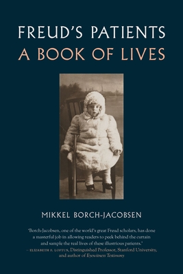 Freud's Patients: A Book of Lives - Borch-Jacobsen, Mikkel