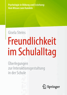 Freundlichkeit Im Schulalltag: ?berlegungen Zur Interaktionsgestaltung in Der Schule