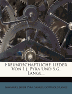 Freundschaftliche Lieder Von I.J. Pyra Und S.G. Lange