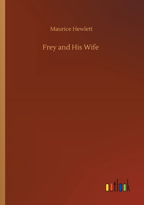 Frey and His Wife - Hewlett, Maurice