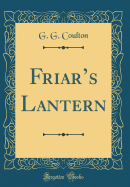 Friars Lantern (Classic Reprint)