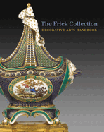 Frick Collection: Decorative Arts Handbook