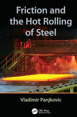 Friction and the Hot Rolling of Steel - Panjkovic, Vladimir
