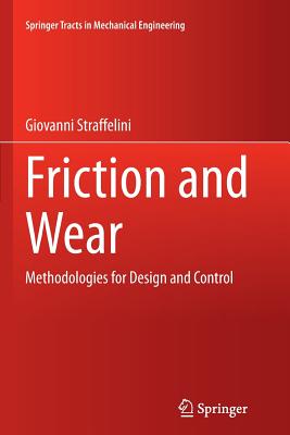 Friction and Wear: Methodologies for Design and Control - Straffelini, Giovanni