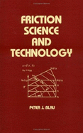 Friction Science and Technology - Blau, Peter J