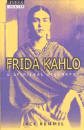 Frida Kahlo: A Spiritual Biography - Rummel, Jack