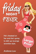 Friday Night Fever: Large Print Edition